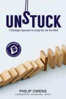 Unstuck: The Strategic Approach to Living the Life You Want 1925452123 Book Cover