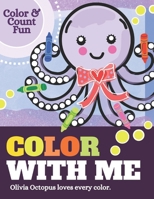 Color With Me, Olivia Octopus Coloring Book: Activity Book for Ages 3 -7 B0CM1W7ZCR Book Cover