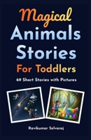 Magical Animal Stories for Toddlers: 69 Whimsical Tales with Adorable Pictures for Bedtime or Playtime (Animal Stories for kids) B0FM7S6F4H Book Cover