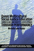 Queer Multicultural Social Justice Education: Curriculum (and Identity) Development Through Performance 1648024432 Book Cover