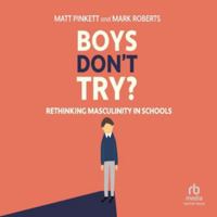 Boys Don't Try Rethinking Masculinity in Schools: Rethinking Masculinity in Schools B0H42RW8WP Book Cover