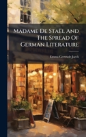 Madame De Staël And The Spread Of German Literature 1024535460 Book Cover