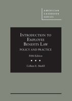 Introduction to Employee Benefits Law: Policy and Practice (American Casebook Series) 1683284232 Book Cover