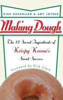 Making Dough: The 12 Secret Ingredients of Krispy Kreme's Sweet Success 0471432091 Book Cover