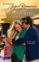 The Things We Do For Love 0373782918 Book Cover