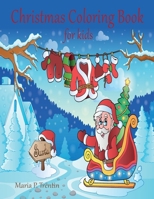 Christmas coloring book for kids: The Ultimate Christmas Coloring Book for Kids: Fun Children’s Christmas Gift or Present for Toddlers & Kids - Over ... with Santa Claus, Reindeer, Snowmen & More! B08HGLPXJ7 Book Cover