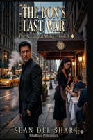 The Don's Last War: The Accidental Mafia, Book Three B0GYFS4G4J Book Cover
