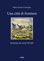 Una città di frontiera. Terracina nei secoli XI-XIV 8883343638 Book Cover