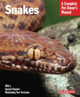 Snakes: Everything about Selection, Care, Nutrition, Behavior, and Breeding 0764143433 Book Cover