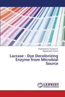 Laccase - Dye Decolorizing Enzyme from Microbial Source 6206144798 Book Cover