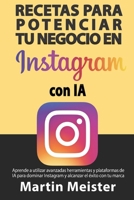 Recetas para potenciar tu negocio en Instagram con IA (Spanish Edition) B0F841161D Book Cover