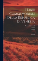 I Libri Commemoriali Della Republica Di Venezia: Regesti 1021781991 Book Cover