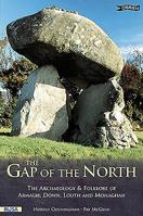 The Gap of the North: The Archaeology & Folklore of Armagh, Down, Louth and Monaghan 0862787076 Book Cover