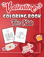 Valentine Coloring Book For Kids: Valentines Day Activity Books For Kids, Toddlers And Preschoolers Girls And Boys, Cute Animals Coloring Pages For ... 8-12 and Teens ...) For Valentine's Day Gift B08S311MHQ Book Cover