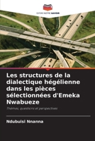 Les structures de la dialectique hégélienne dans les pièces sélectionnées d'Emeka Nwabueze 6207270517 Book Cover