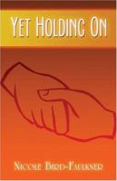 Yet Holding On 1424121876 Book Cover