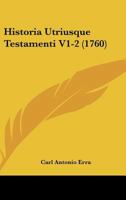 Historia Utriusque Testamenti V1-2 (1760) 1167030664 Book Cover