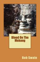 Blood On The Mekong 151684971X Book Cover