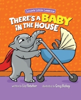 There's a Baby in the House: A Sweet Book About Welcoming A New Sibling 0998193674 Book Cover