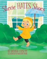 Stevie Hates Shoes 1963569520 Book Cover