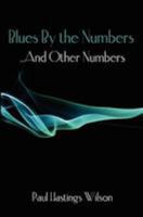 Blues by the Numbers ...and Other Numbers: Selected Fiction & Poetry 1456469495 Book Cover