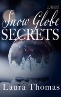 Snow Globe Secrets 1954189826 Book Cover