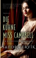 Die kühne Miss Campbell: Ein historischer Liebesroman (German Edition) 3769352688 Book Cover