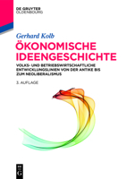 �konomische Ideengeschichte: Volks- Und Betriebswirtschaftliche Entwicklungslinien Von Der Antike Bis Zum Neoliberalismus 3110530457 Book Cover