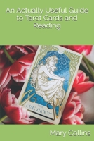 An Actually Useful Guide to Tarot Cards and Readings B0BT13XCL4 Book Cover