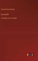 Du suicide: Considéré comme maladie (French Edition) 3388031673 Book Cover