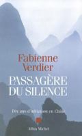 Passagère du silence : dix ans d'initiation en Chine 2226141855 Book Cover