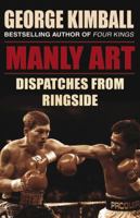 Manly Art: Dispatches From Ringside 1848271360 Book Cover