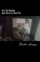 Over The Rainbow Diary of a Black Girl 0692458182 Book Cover
