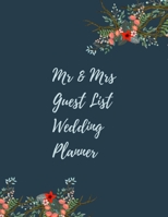 Mr & Mrs Guest List Wedding Planner: Wedding Guest Invite Tracker, Wedding Guest Planner List, List Names and Addresses of People to Invite, Track ... Sent, RSVP Received And Thank You Note Log 1695675762 Book Cover