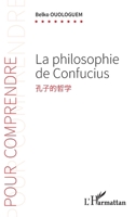 La philosophie de Confucius (Pour Comprendre) (French Edition) 2343173354 Book Cover