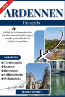 ARDENNEN REISGIDS 2026: Ontdek de verborgen juwelen, adembenemende landschappen en rijke geschiedenis van België’s Groene Hart (Dutch Edition) B0FQ5593WG Book Cover