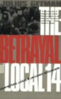 The Betrayal of Local 14 (ILR Press Books) 0801486289 Book Cover