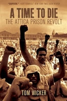 A Time to Die: The Attica Prison Revolt 0812904877 Book Cover