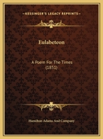 Eulabeteon: A Poem For The Times 1169510949 Book Cover