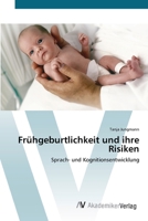 Frühgeburtlichkeit und ihre Risiken: Sprach- und Kognitionsentwicklung 3639424212 Book Cover