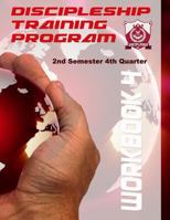 Discipleship Training Program Workbook 4: 2nd Semester 4th Quarter 1505720583 Book Cover