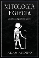 Mitología egipcia: Cuentos del panteón egipcio 1963815157 Book Cover