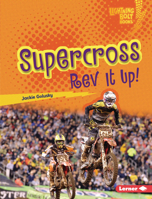 Supercross: Rev It Up! 1728476321 Book Cover