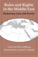 Rules and Rights in the Middle East: Democracy, Law, and Society (Jackson School Publications in International Studies) 0295972866 Book Cover