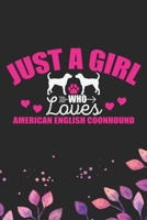 Just A Girl Who Loves American English Coonhound: Cool American English Coonhound Dog Journal Notebook - Funny American English Coonhound Dog Notebook ... Coonhound Owner Gifts. 6 x 9 in 120 pages 1674652860 Book Cover