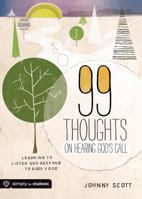 99 Thoughts on Hearing God's Call: Learning to Listen and Respond to God's Voice 0764465279 Book Cover