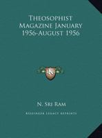 Theosophist Magazine January 1956-August 1956 0766152170 Book Cover