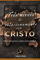 Tre livelli di relazione con Cristo: Per realizzare l'opera missionaria B08Q9WF2WW Book Cover