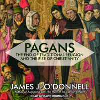 Pagans: The End of Traditional Religion and the Rise of Christianity 0061845396 Book Cover