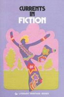 Currents in Fiction (Literary Heritage Ser.) 002194010X Book Cover